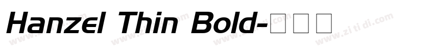 Hanzel Thin Bold字体转换